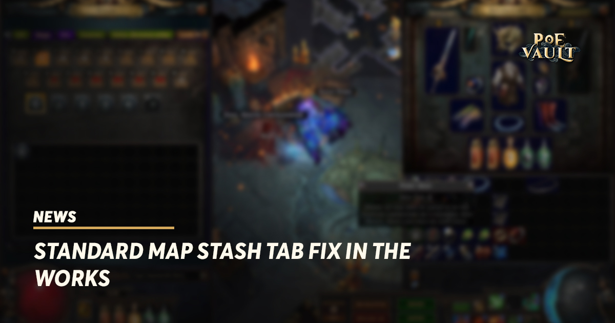 Standard Map Stash Tab Fix in the Works - PoE Vault